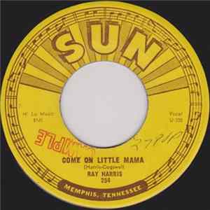 Ray Harris - Come On Little Mama / Where'd You Stay Last Nite FLAC