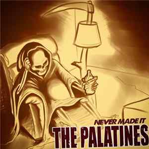 The Palatines - Never Made It FLAC