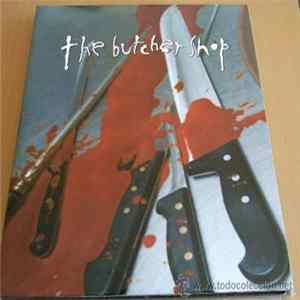 BUTCHER SHOP, The - THE BUTCHER SHOP FLAC