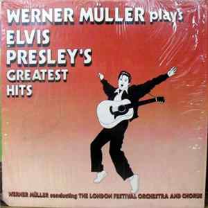 Werner Müller Conducting The London Festival Orchestra And Chorus - Werner Muller Plays Elvis Presley's Greatest Hits FLAC