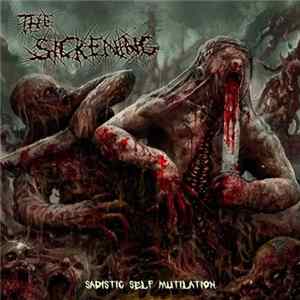 The Sickening - Sadistic Self Mutilation FLAC