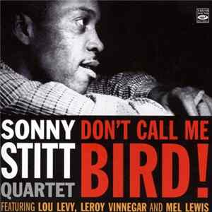 Sonny Stitt Quartet - Don't Call Me Bird! FLAC