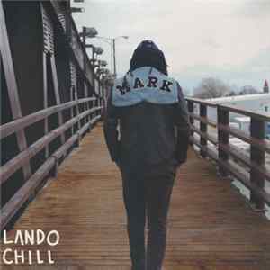 Lando Chill - For Mark, Your Son FLAC