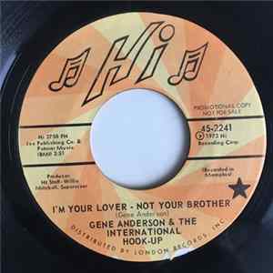 Gene Anderson & The International Hook-Up - I'm Your Lover - Not Your Brother FLAC