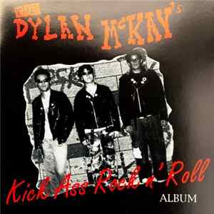 The Dylan McKays - Kick Ass Rock n' Roll Album FLAC