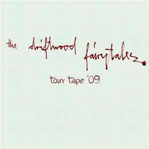 The Driftwood Fairytales - Tour Tape '09 FLAC