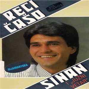 Sinan I Južni Vetar - Reci Čašo FLAC