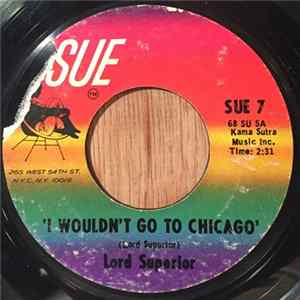 Lord Superior - I Wouldn't Go To Chicago / The Gun Control FLAC