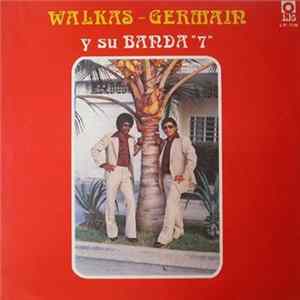 Walkas - Germain Y Su Banda "7" - Walkas - Germain Y Su Banda "7" FLAC
