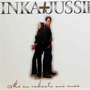 Inka + Jussi Rainio - Mä En Rakasta Sua Enää FLAC