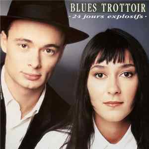 Blues Trottoir - 24 Jours Explosifs FLAC