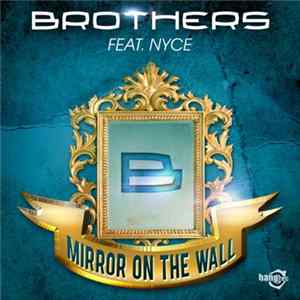 Brothers Feat. Nyce - Mirror On The Wall FLAC