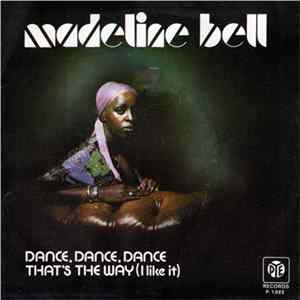 Madeline Bell - Dance, Dance, Dance / That's The Way (I Like It) FLAC