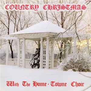 The Home-Towne Choir - Country Christmas With The Home-Towne Choir FLAC