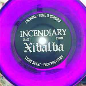 Incendiary / Xibalba - Incendiary / Xibalba FLAC