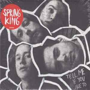 Spring King - Tell Me If You Like To FLAC