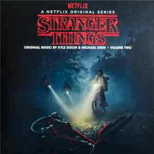Kyle Dixon , Michael Stein - Stranger Things, Volume Two (A Netflix Original Series) FLAC