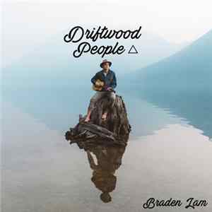 Braden Lam - Driftwood People FLAC