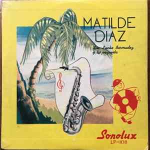 Matilde Diaz Con Lucho Bermúdez Y Su Orquesta - Matilde Diaz Con Lucho Bermudez Y Su Orquesta FLAC