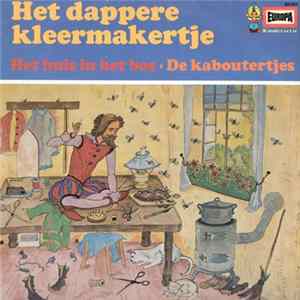 Toneelgroep Haags Jeugdtheater - Het Dappere Kleermakertje / Het Huis In Het Bos / De Kaboutertjes FLAC
