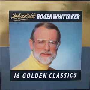 Roger Whittaker - Unforgettable - 16 Golden Classics FLAC