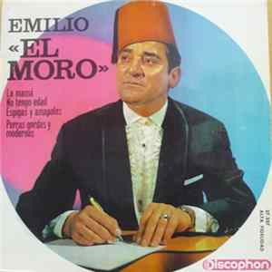 Emilio "El Moro" - La Mamá / No Tengo Edad 7 Espigas Y Amapolas / Perras Gordas Y Modernas FLAC