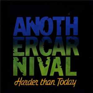 Another Carnival - Harder Than Today FLAC