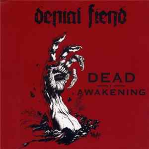 Denial Fiend - Dead Awakening FLAC