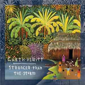 Garth Hewitt - Stronger Than The Storm FLAC