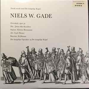 Niels W. Gade / Det Kongelige Kapel, Det Kongelige Operakor, Johan Hye-Knudsen - Elverskud, Opus 30 FLAC