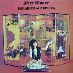 After Dinner - Paradise Of Replica FLAC
