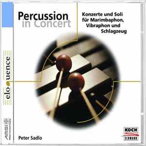 Peter Sadlo • Bamberger Symphoniker • Rundfunkorchester Des HR • Münchener Kammerorchester - Percussion In Concert FLAC
