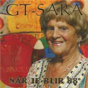 GT-Sara - Når Je Blir 88 FLAC