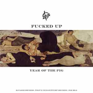 Fucked Up - Year Of The Pig FLAC
