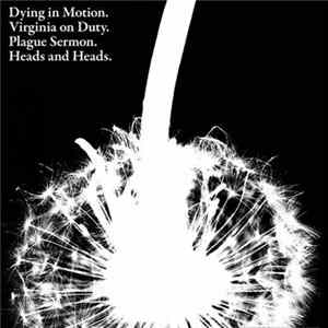 Dying In Motion / Heads And Heads / The Plague Sermon / Virginia On Duty - 4-Way Split FLAC