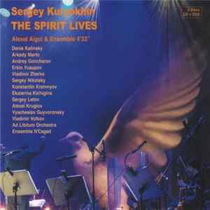 Sergey Kuryokhin, Alexei Aigui & Ensemble 4'33" - The Spirit Lives FLAC