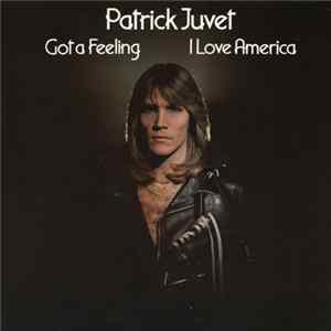 Patrick Juvet - Got A Feeling I Love America FLAC