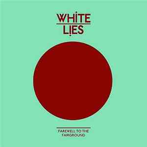 White Lies - Farewell To The Fairground FLAC