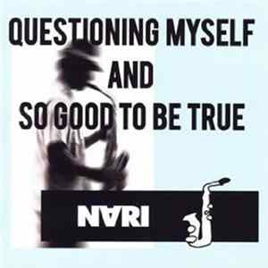 Nari - Questioning Myself And So Good To Be True FLAC