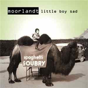 Moorlandt - Little Boy Sad FLAC