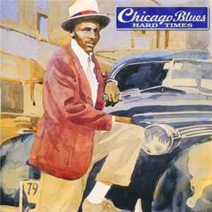Various - Chicago Blues: Hard Times FLAC