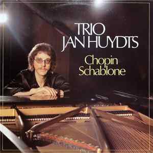 Trio Jan Huydts - Chopin Schablone FLAC