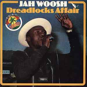 Jah Woosh - Dreadlocks Affair FLAC