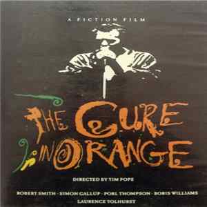 The Cure - The Cure In Orange FLAC