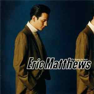 Eric Matthews - It's Heavy In Here FLAC