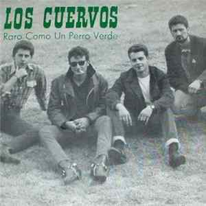 Los Cuervos - Raro Como Un Perro Verde FLAC