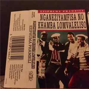 Nganeziyamfisa No Khambalomvaleliso - Eziphuma Phambili FLAC