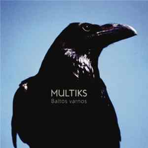 Multiks - Baltos Varnos FLAC