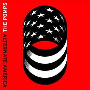 The Pomps - Alternate America FLAC