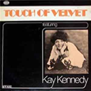 Touch Of Velvet Featuring Kay Kennedy - Touch Of Velvet Featuring Kay Kennedy FLAC